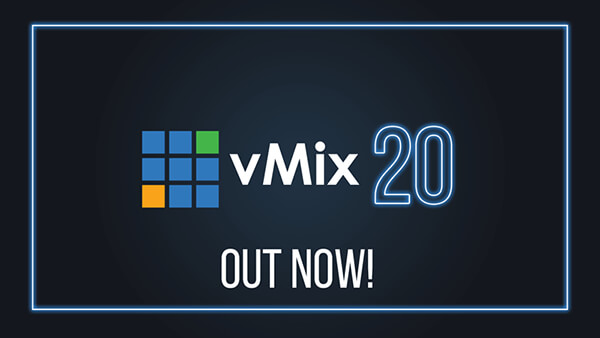 Announcing vMix 20 – Now Optimized for 4K Streaming